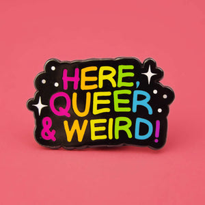 Here, Queer & Weird Enamel Pin